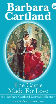 The Castle Made for Love - Eternal Collection 64 - Barbara Cartland - English