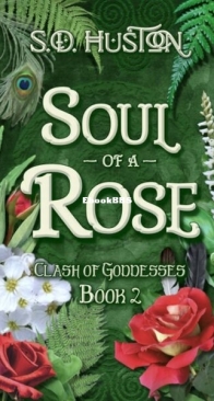 Soul of a Rose - Clash of Goddesses 2 - S. D. Huston - English