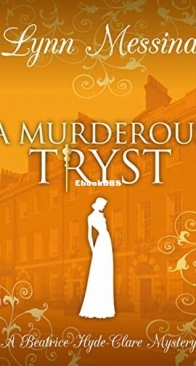 A Murderous Tryst - A Beatrice Hyde-Clare Mystery 11 - Lynn Messina - English