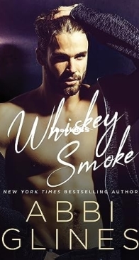Whiskey Smoke - Smoke 6 - Abbi Glines - English