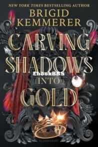 Carving Shadows into Gold - Brigid Kemmerer - English