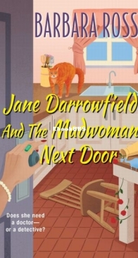 Jane Darrowfield and the Madwoman Next Door - Jane Darrowfield 2 - Barbara Ross - English