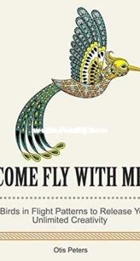 Adult Coloring Book - Come Fly With Me - Otis Peters - 2016 - English