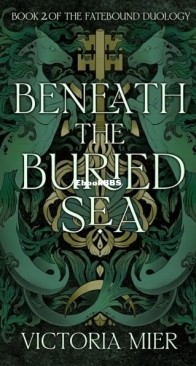 Beneath the Buried Sea - The Fatebound Duology 2 - Victoria Mier - English