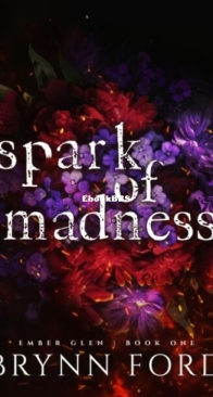 Spark of Madness - Ember Glen 1 - Brynn Ford - English