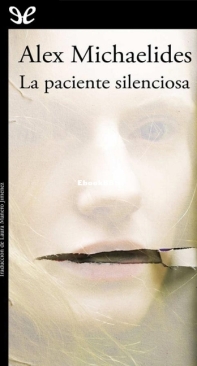 La Paciente Silenciosa - Alex Michaelides - Spanish