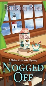 Nogged Off - Maine Clambake Mystery 4.5 - Barbara Ross - English