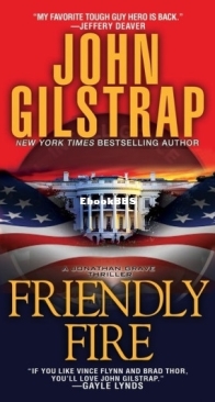 Friendly Fire - Jonathan Grave 8 - John Gilstrap - English