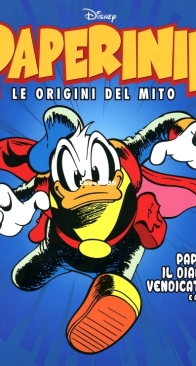 Paperinik Le Origini Del Mito 01 (of 86) - Rizzoli 2019 - Italian