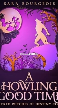 A Howling Good Time   - [Wicked Witches of Destiny Cove 03] - Sara Bourgeois 2019 English