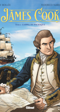 James Cook 01 - L'appel du Pacifique - Explora Collection - Glénat 2020 - French