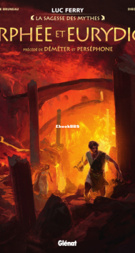 Orphée et Eurydice - Précédé de Déméter et Perséphone - La Sagesse des Mythes - Glénat 2019 - French