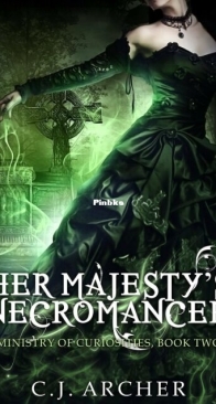 Her Majesty's Necromancer - The Ministry of Curiosities 2 - C.J. Archer - English