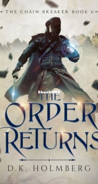 The Order Returns - The Chain Breaker 6 - D. K. Holmberg - English