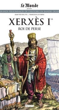 Les Grands Personnages de l'Histoire en Bandes Dessinées 65 - Xerxès Iᵉʳ Roi de Perse - Glénat 2021 - French