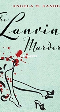 The Lanvin Murders - A Joanna Hayworth Vintage Clothing Mystery 1 - Angela M. Sanders - English