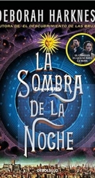 La Sombra de la Noche - Shadow of Nigth - Todas las Almas 2 - All Souls 2 - Deborah Harkness - Spanish