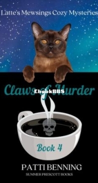 Claws Of Murder - Latte's Mewsings Cozy Mysteries 04 - Patti Benning - English