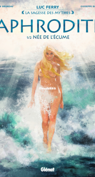Aphrodite 01 (of 2) - La Sagesse des Mythes - Glénat 2022 - French
