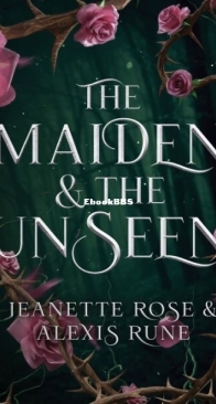 The Maiden and The Unseen - Love and Fate 1 - Alexis Rune, Jeanette Rose - English