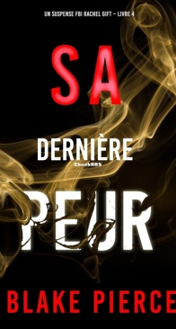 Sa Dernière Peur - Un Suspense FBI Rachel Gift 4 - Blake Pierce - French