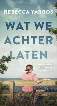 Wat We Achterlaten - Rebecca Yarros - Dutch