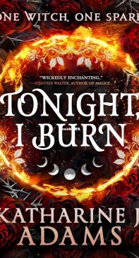 Tonight, I Burn - Thorn Witch Trilogy 1 - Katharine J. Adams - English