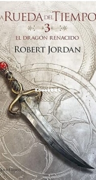 El Dragon Renacido - The Dragon Reborn - The Wheel of Time 3 - Robert Jordan - Spanish