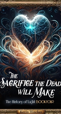 The Sacrifice The Dead Will Make - The History Of Light 04 - Kevin Hincker - English