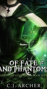 Of Fate and Phantoms - The Ministry of Curiosities 7 - C.J. Archer - English