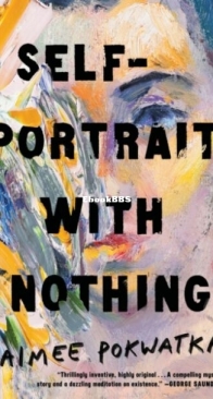 Self-Portrait with Nothing - Aimee Pokwatka - English