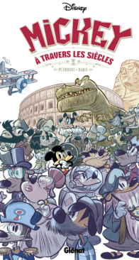 Disney by Glénat 07 - Mickey à Travers Les Siècles - Glénat 2018 - French