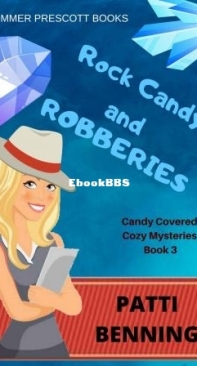 Rock Candy And Robberies - Candy Covered Cozy Mysteries 03 - Patti Benning - English
