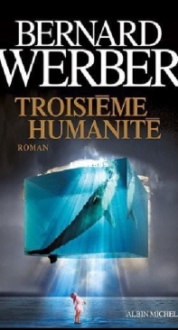 Troisième Humanité - Troisième Humanité 1 - Bernard Werber - French