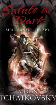 Salute the Dark - Shadows of the Apt 4 - Adrian Tchaikovsky - English