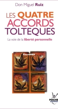 Les Quatre Accords Toltèques - Don Miguel Ruiz - French