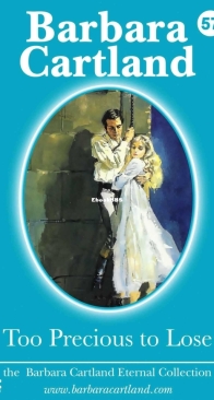 Too Precious to Lose - Eternal Collection 57 - Barbara Cartland - English