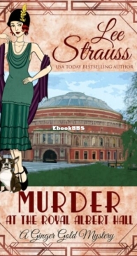 Murder at the Royal Albert Hall - Ginger Gold Mystery 13 - Lee Strauss - English