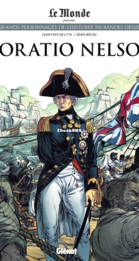 Les Grands Personnages de l'Histoire en Bandes Dessinées 47 - Horatio Nelson - Glénat 2020 - French