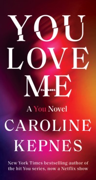 You Love Me - You 03 - Caroline Kepnes - English