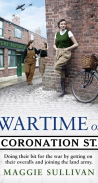 The Land Girls from Coronation Street - Coronation Street 4 - Maggie Sullivan - English