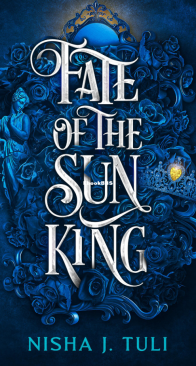 Fate of the Sun King - Artefacts of Ouranos 03 - Nisha J. Tuli - English