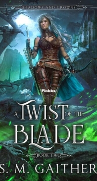 A Twist of the Blade - Shadows and Crowns 2 - S.M. Gaither - English