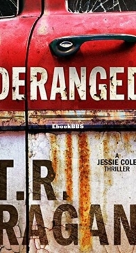 Deranged - A Jessie Cole Thriller 3 - T. R. Ragan - English
