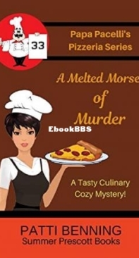 A Melted Morsel Of Murder - Papa Pacelli's Pizzeria Mystery 33 - Patti Benning - English