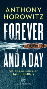 Forever And A Day - James Bond - Extended Series 48 - Anthony Horowitz - English