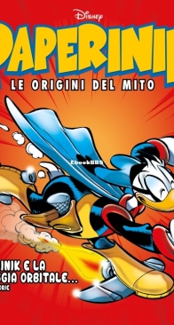 Paperinik Le Origini Del Mito 76 (of 86) - Rizzoli 2021 - Italian
