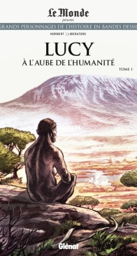 Les Grands Personnages de l'Histoire en Bandes Dessinées 97 - Lucy: À l'Aube de l'Humanité 01 - Glénat 2022 - French