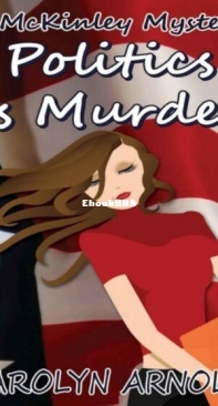 Politics is Murder - McKinley Mysteries 4 - Carolyn Arnold - English