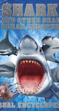 Sharks and Other Deadly Ocean Creatures - Visual Encyclopedia - DK - English